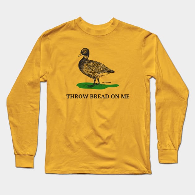 Throw bread on me, Gadsden flag duck meme Long Sleeve T-Shirt by yass-art